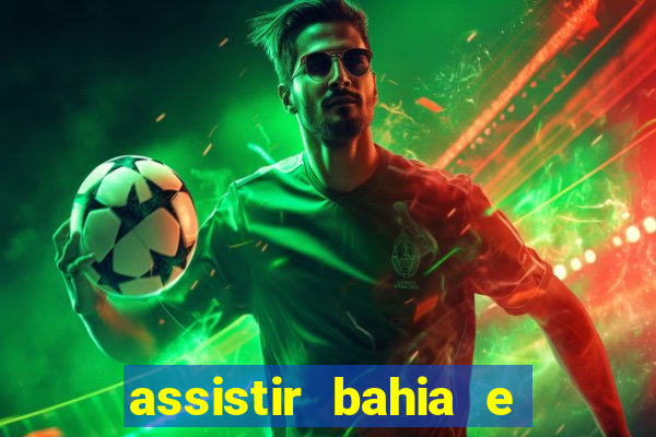 assistir bahia e flamengo multicanais